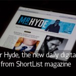 Coming this week – Mr Hyde, the new daily digital from ShortList magazine MR-HYDE-SMALL